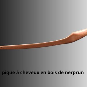 pique à cheveux bois de nerprun local